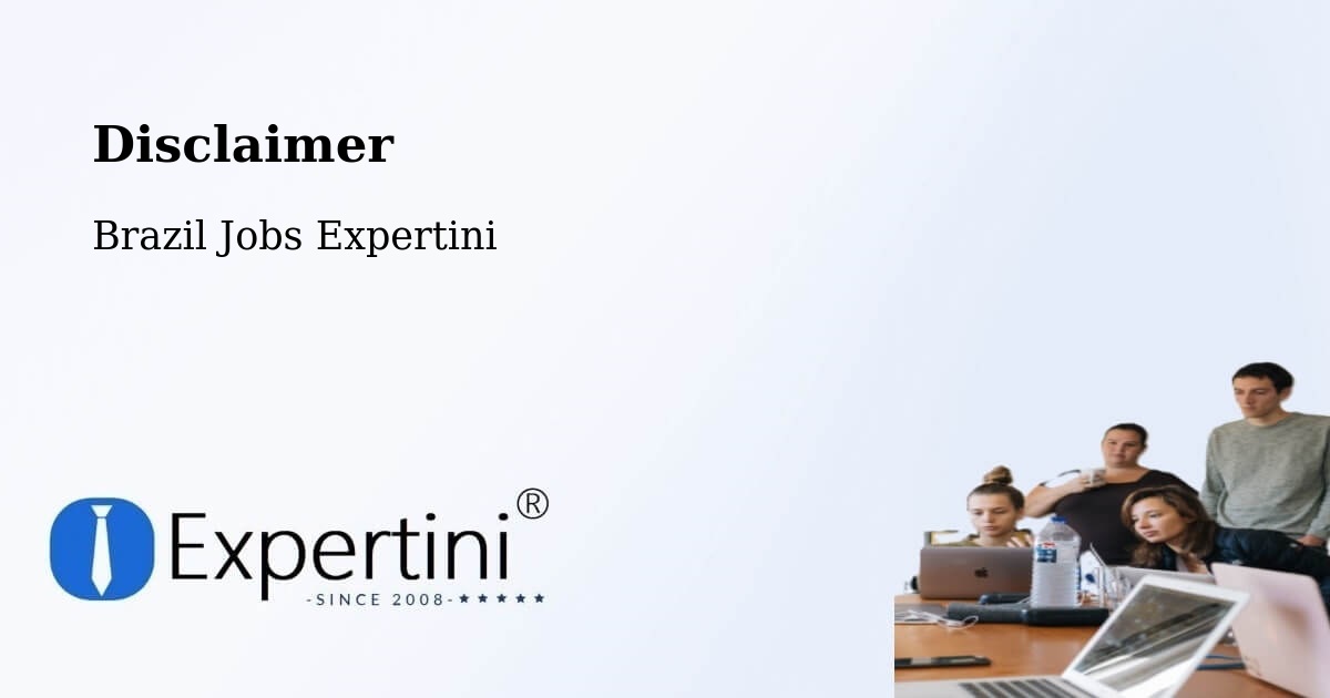 Disclaimer – Vinhedo - Brazil Jobs Expertini